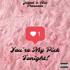 You're My Pick Tonight!