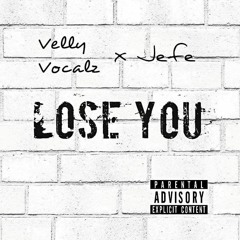 Lose You Velly & JEFE