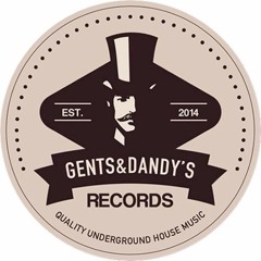 Gents & Dandy's - Releases OUT NOW