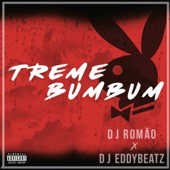 Dj Romão x Dj EddyBeatz - Treme o BumBum remiix