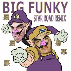 BIG FUNKY - Star Road Remix