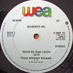Gilberto Gil - Toda menina Bahiana( Remix Hugo Larson )
