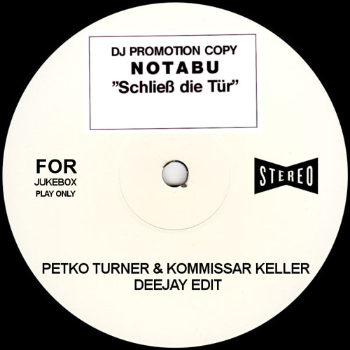 Notabu - Schliess Die Tuer (Petko Turner & Kommissar Keller Deejay Edit) German Funk Free DL