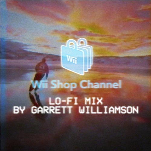 Stream 「 W I I - - S H O P - - C H A N N E L 」 by Garrett Williamson |  Listen online for free on SoundCloud