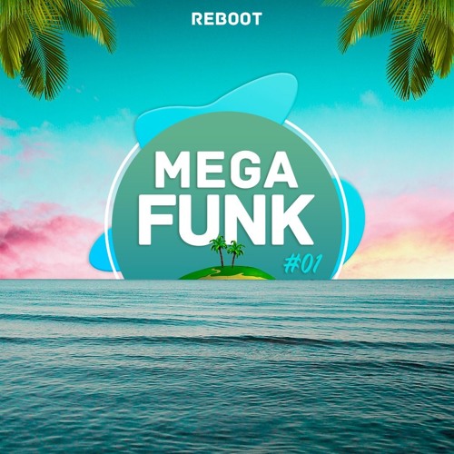 Reboot - Mega Funk #01