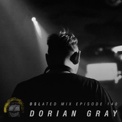 Oslated Mix Episode 140 - Dorian Gray