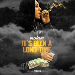 Flow Zay - Its Been A Long Time