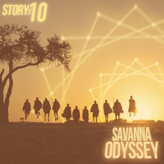 STORY 10 // Savanna Odyssey (Afro House Mix)