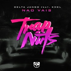 Delta Jango Feat. KHEL - Nao Vais