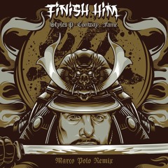 Marco Polo & Planit Hank "Finish Him" (Official Remix) feat. Styles P, Conway & Lil Fame