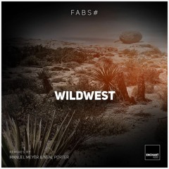 PREMIERE : FABS# - Wildwest (Manuel Meyer feat.Konrad Kanton Remix) [Enchant Audio]