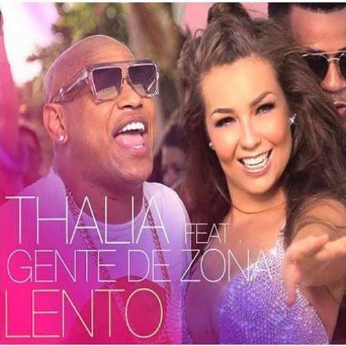 Stream Thalía, Gente De Zona - Lento (Alex GH Remix 2019) PREVIEW by Alex  GH | Listen online for free on SoundCloud