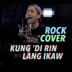 Kung 'Di Rin Lang Ikaw (Punk Rock Cover)