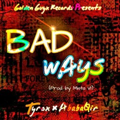 Tyrox-Bad ways .ft. AbabaQir