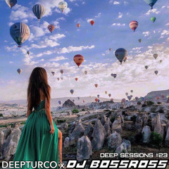 Deep Sessions #23 - Best Of Deep Vocal House - Mixed by DJ BossRoss & DEEPTURCO