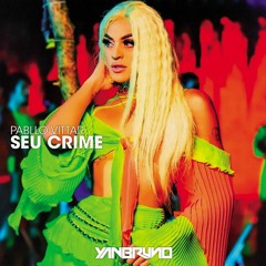 Pabllo Vittar - Seu Crime (Yan Bruno Remix) FREE DOWNLOAD!!