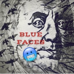 Blue Faces (YY, Milly, Y$L)