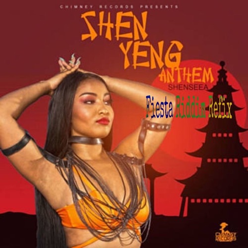 Shenseea - ShenYeng Anthem (Fiesta Riddim Remix) Refix
