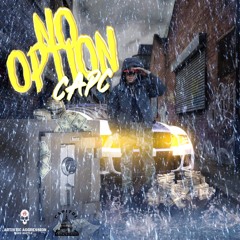 No Option - CAPC. (prod . CORMILL )