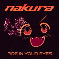 Nakura - Fire In Your Eyes