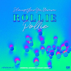 Rollie Pollie (BrowardCountySoto & FendySupreme)
