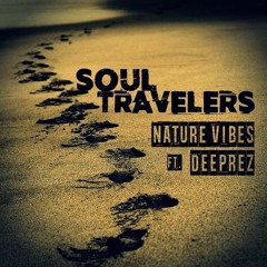 NatureVibes ft Deeprez - Soul Travelers Ep.1
