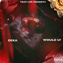 Would U? (prod. BearMakeHits)