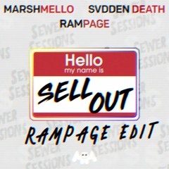 MARSHMELLO & SVDDEN DEATH- SELL OUT (RAMPAGE EDIT)