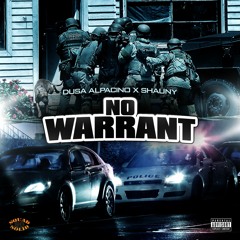 No Warrant - Dusa Alpacino X Shauny