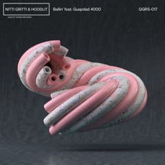 QGRS-017 | NITTI GRITTI & HOODLIT - Ballin' feat. Guapdad 4000