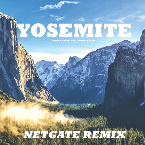 Yosemite (Netgate Remix)(Pitched Down)(FREE DL HIT 'BUY')