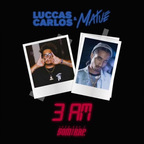 3am - Luccas Carlos part. Matue