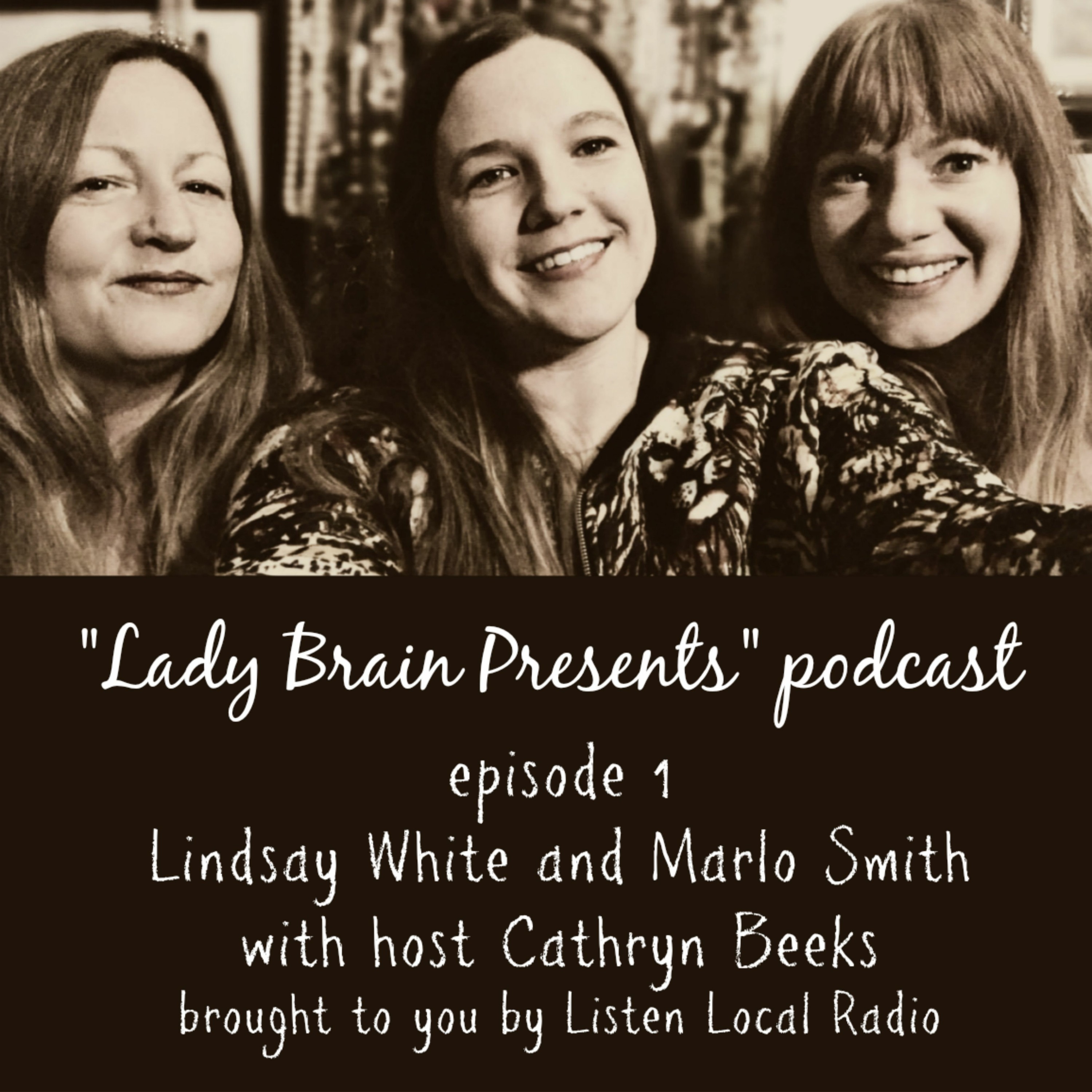 "Lady Brain Presents" episode 1 with Lindsay White and Marlo Smith 2 11 19 episode artwork