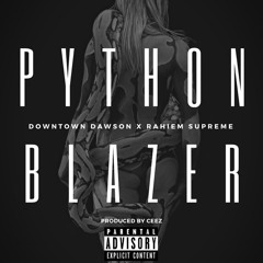 Downtown Dawson x Rahiem Supreme - Python Blazer (Prod. by Ceez)