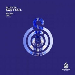 Blue Cell - Swift Coil (Matter Remix)