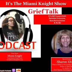 EP 2.11.19: Grief Talk- It's All Connected Grieving Suicide, Synchronicity & Reiki w/Sharon Ehlers
