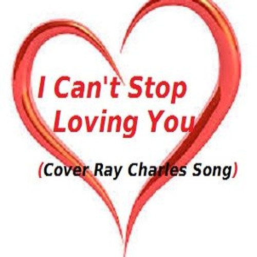 I cant stop loving you cover ray charles song by jimfitz music