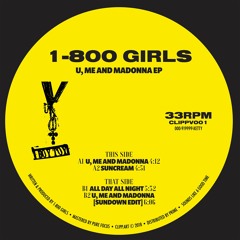 1-800 GIRLS - U, Me And Madonna (Sundown Edit)