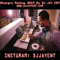 Bhangra Mashup 2019 By DJ JAY ENT