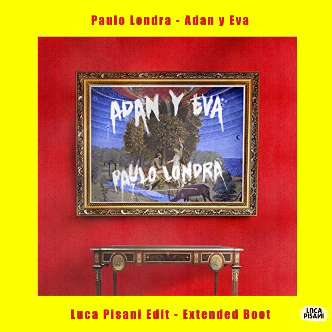 Stream Paulo Londra - Adan y Eva [ Luca Pisani Edit - Extended ] by Luca  Shock Pisani | Listen online for free on SoundCloud