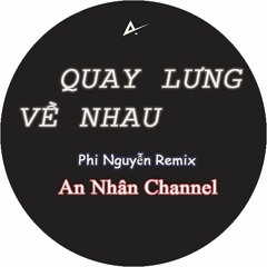 Quay Lưng Về Nhau Remix - Lê Bảo Bình