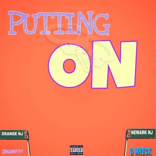 Putting On (feat.G Wreck)