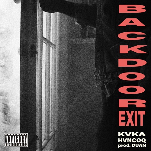 Back Door Exit Ft Hvncoq Prod Duan By Kvka On Soundcloud