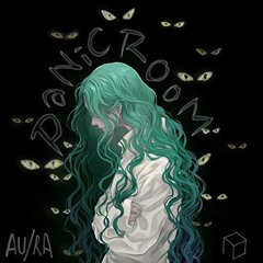 Au/Ra - Panic Room (MVCE x Kidd K Remix) FREE DL.