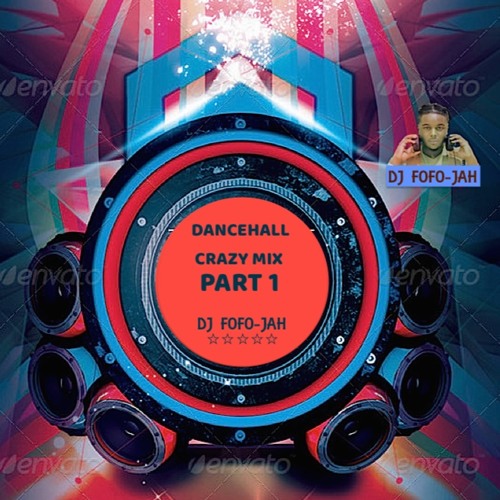 DJ FOFO-JAH - DANCEHALL CRAZY MIX PART 1 MAD !!!!!!