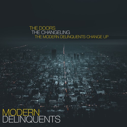 The Doors The Changeling Modern Delinquents Change Up By