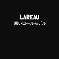 BAD ROLE MODELS PT. 2 X LAREAU X B-EZ X VISION (PROD. LAREAU)