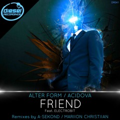 DR041 Alter Form, Acidova Feat. ElectroBiT - Friend (Mariion Christiian Remix)