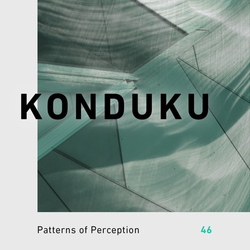 Patterns of Perception 46 - Konduku