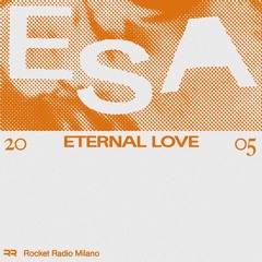 Eternal Love with Esa / Rocket Radio